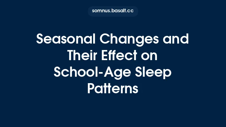 Seasonal Changes and Their Effect on School‑Age Sleep Patterns Thumbnail