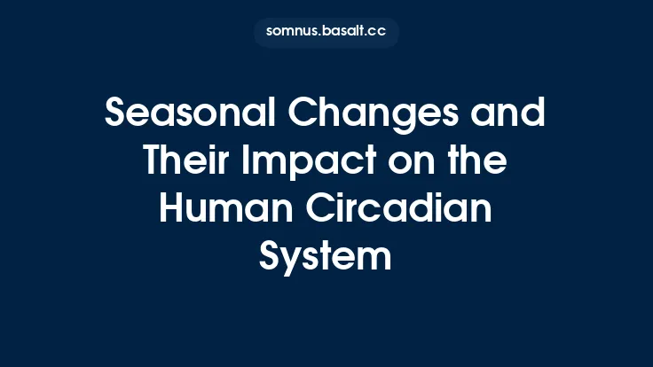 Seasonal Changes and Their Impact on the Human Circadian System Thumbnail