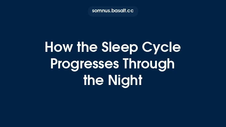 How the Sleep Cycle Progresses Through the Night Thumbnail