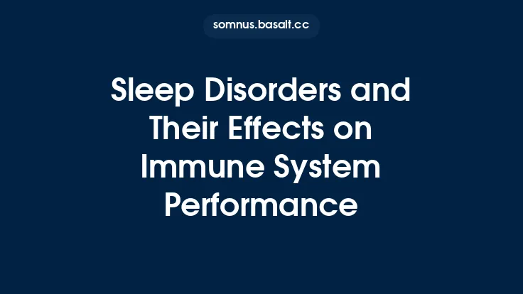 Sleep Disorders and Their Effects on Immune System Performance Thumbnail