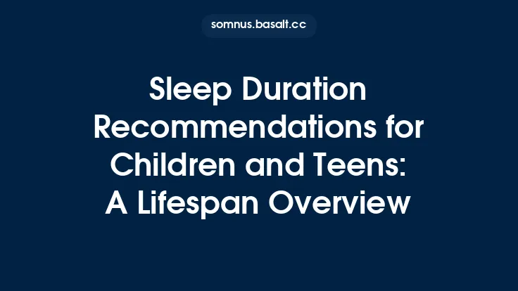 Sleep Duration Recommendations for Children and Teens: A Lifespan Overview Thumbnail