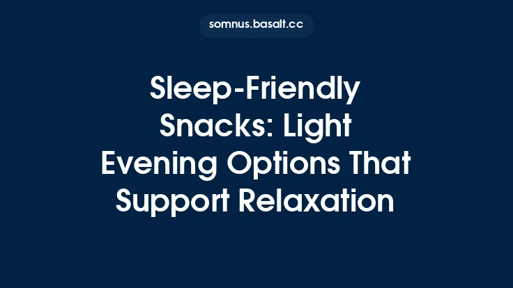 Sleep-Friendly Snacks: Light Evening Options That Support Relaxation Thumbnail