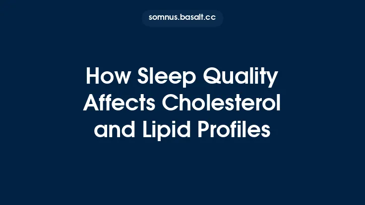How Sleep Quality Affects Cholesterol and Lipid Profiles Thumbnail