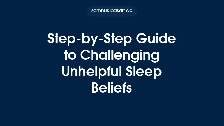 Step‑by‑Step Guide to Challenging Unhelpful Sleep Beliefs Thumbnail