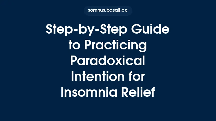 Step-by-Step Guide to Practicing Paradoxical Intention for Insomnia Relief Thumbnail