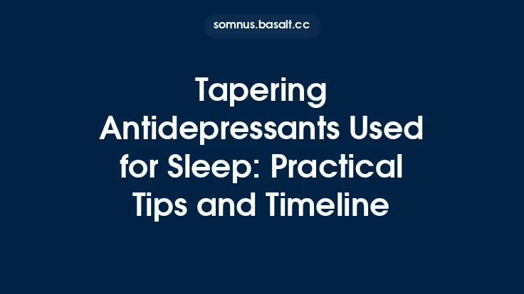 Tapering Antidepressants Used for Sleep: Practical Tips and Timeline Thumbnail