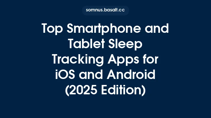 Top Smartphone and Tablet Sleep Tracking Apps for iOS and Android (2025 Edition) Thumbnail