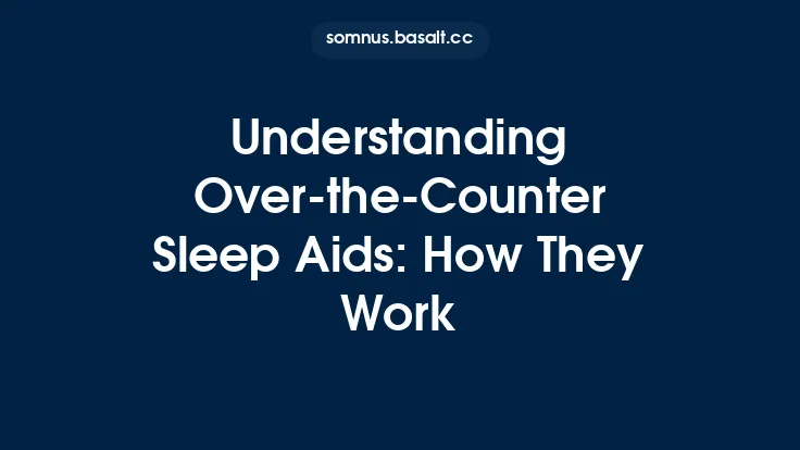 Understanding Over‑the‑Counter Sleep Aids: How They Work Thumbnail