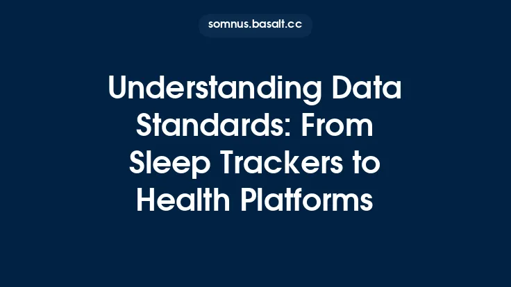 Understanding Data Standards: From Sleep Trackers to Health Platforms Thumbnail