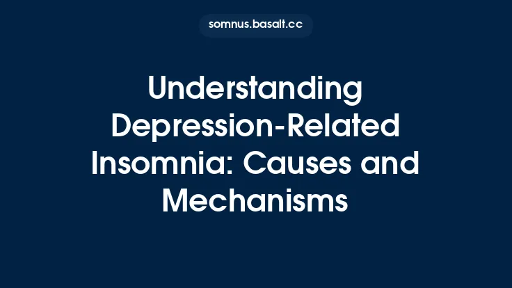 Understanding Depression-Related Insomnia: Causes and Mechanisms Thumbnail