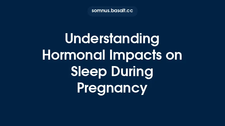Understanding Hormonal Impacts on Sleep During Pregnancy Thumbnail