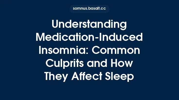 Understanding Medication‑Induced Insomnia: Common Culprits and How They Affect Sleep Thumbnail