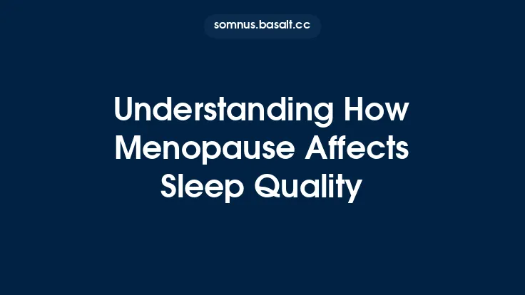 Understanding How Menopause Affects Sleep Quality Thumbnail