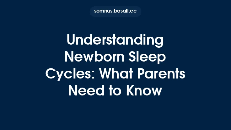 Understanding Newborn Sleep Cycles: What Parents Need to Know Thumbnail
