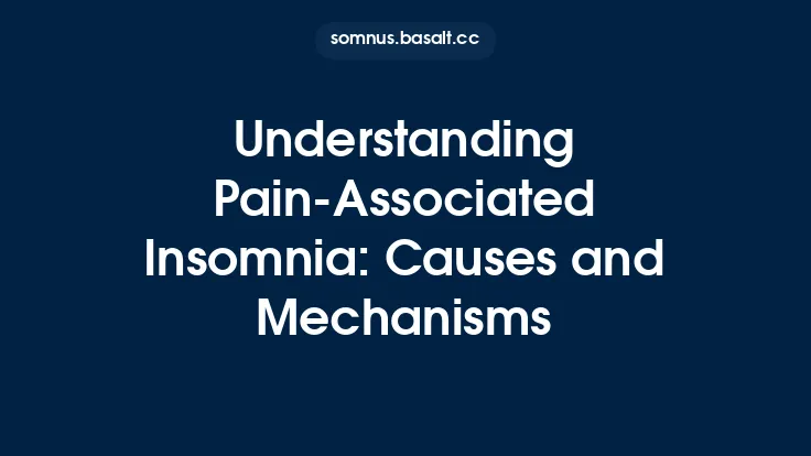 Understanding Pain‑Associated Insomnia: Causes and Mechanisms Thumbnail