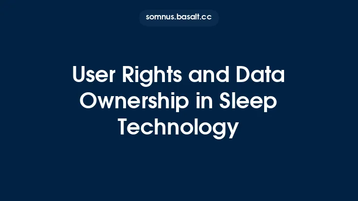 User Rights and Data Ownership in Sleep Technology Thumbnail