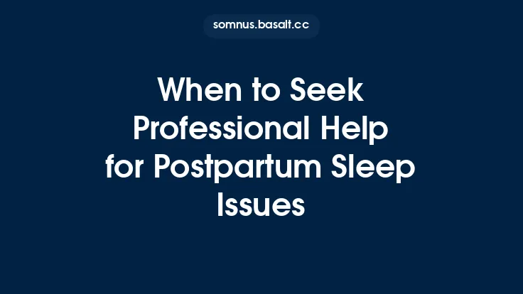 When to Seek Professional Help for Postpartum Sleep Issues Thumbnail