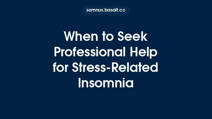 When to Seek Professional Help for Stress‑Related Insomnia Thumbnail